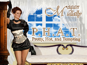  Megan Mullally - P.H.A.T. (Pretty, Hot, and Tempting.)