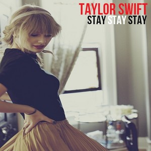  Taylor 迅速, 斯威夫特 - Stay Stay Stay