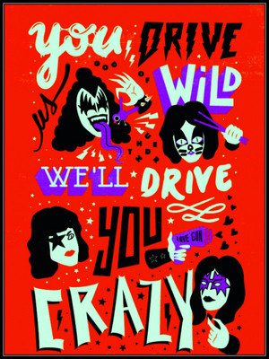 You Drive us Wild We'll Drive You Crazy
