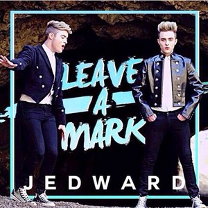 Leave a Mark oleh Jedward