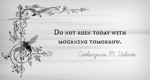  Do Not Ruin Today With Mourning Tomorrow
