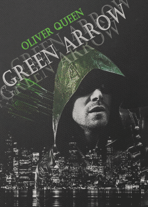  Oliver queen → Green Arqueiro