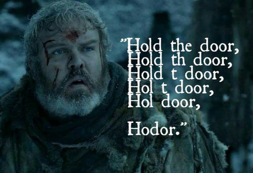 Hold the Door Game of Thrones Hodor