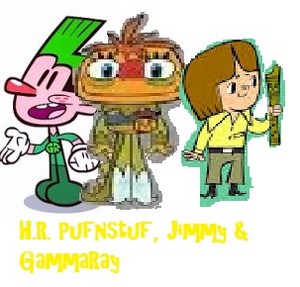  H.R. Pufnstuf, Jimmy and GammaRay