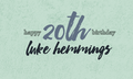 Happy Birthday Luke!!!! - luke-hemmings fan art