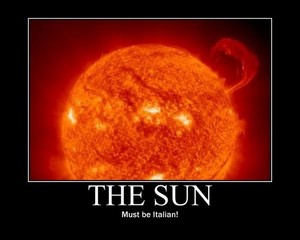  The sun must be Italian