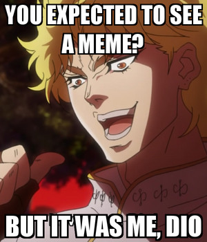 It was him, Dio!