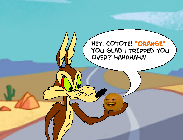 Annoying Jeruk Orange With Wile E Coyote The Annoying Jeruk