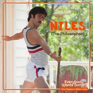  Everybody Wants Some - Niles