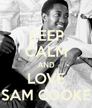  Keep Calm And amor Sam Cooke