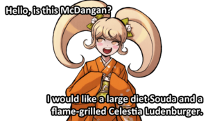  Hello, is this McDangan? I would like a large diet Souda and a Flame-grilled Celestia Ludenburger
