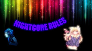  Nightcore Rules!