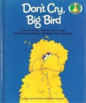  Don't Cry, Big Bird (1983)