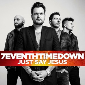 7eventh Time Down   Just Say Jesus   Expanded Edition
