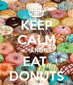  Keep Calm And Eat donuts