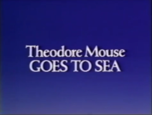 Theodore Mouse Goes to Sea titlecard