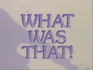 What Was That! titlecard