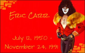 In Remembrance: Eric Carr ~July 12, 1950 - November 24, 1991 