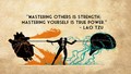 Mastering Others VS Mastering Yourself    - random photo