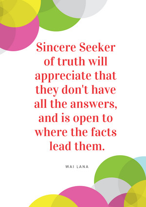 Sincere seeker of truth