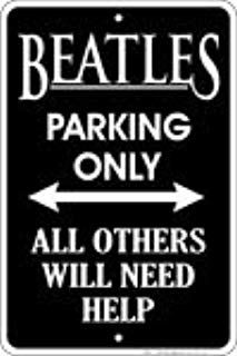 Beatles Parking Only *lol!*