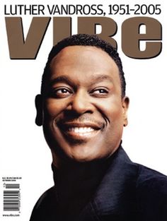 Luther Vandross Commenorative Issue of. Vibe