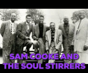 Sam Cooke and The Soul Stirrers 