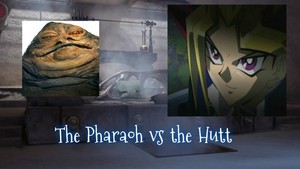  The Pharaoh vs the Hutt