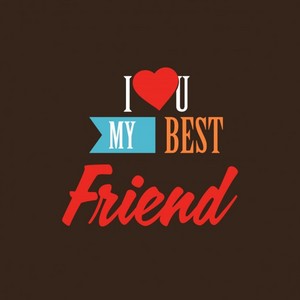  I Love You, My Best Friend!