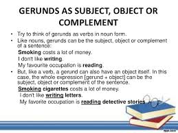 Gerunds Subject, Object Or Complement