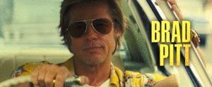  *Brad Pitt : Once Upon a Time in Hollywood*