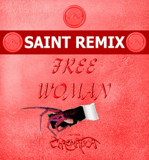  Free Woman (Saint Remix)