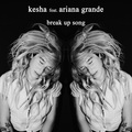 Break Up Song (feat. Ariana Grande) - kesha fan art