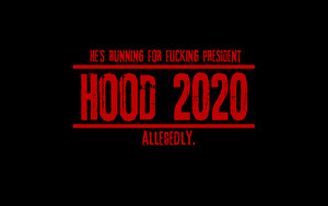  hud, hood 2020: He's running for president. Allegedly.