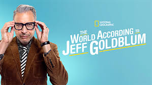  The World According To Jeff Goldblum