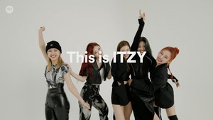  ITZY X SPOTIFY "This is ITZY"