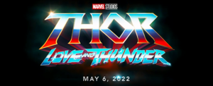 Thor: Любовь and Thunder — May 6, 2022