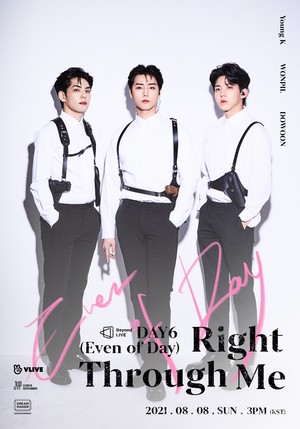  ONLINE संगीत कार्यक्रम Beyond LIVE - DAY6 (Even of Day) : Right Through Me Poster 💘 Even of दिन