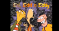 Ed Edd N' Eddy Intro But It Has Sound Effects - ed-edd-and-eddy fan art