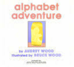 Alphabet Adventure Audrey Wood Google Books