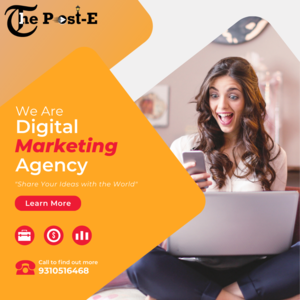  The Post-E: Digital Marketing Company in Delhi NCR