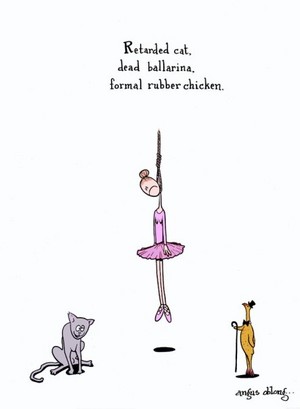 Cat Ballerina and Rubber Chicken by Angus Oblong