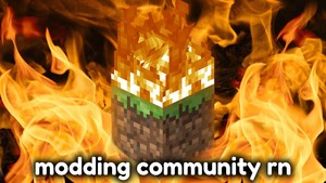 Minecraft Java Modding community  on fire 2023 Meme