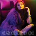 Selena Gomez | SINGLE SOON - selena-gomez photo