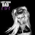 Lady Gaga bad kids  - lady-gaga fan art