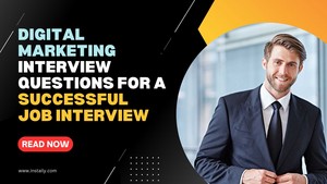 Digital Marketing Interview Questions & Answers - Instaily Academy