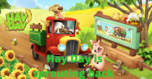 Hay Day is sprouting back