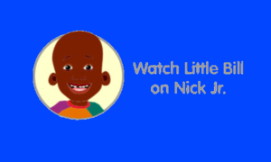  Watch Little Bill on Nick Jr.