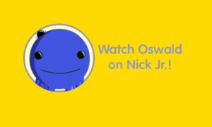  Watch Oswald on Nick Jr.