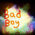  Bad Boy